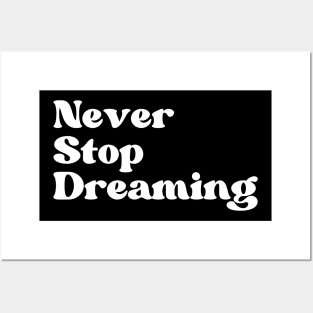 Never Stop Dreaming. Retro Typography Motivational and Inspirational Quote Posters and Art